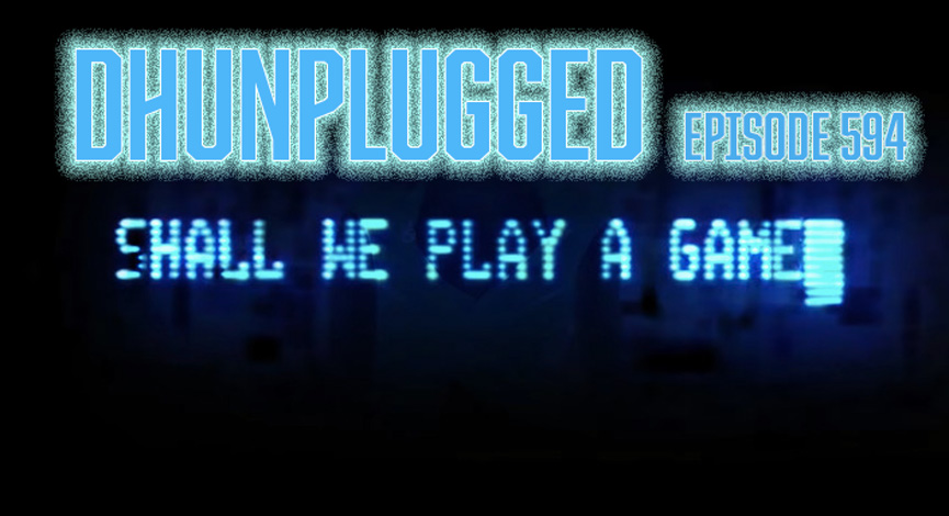 DHUnplugged #344 – Let The Games Begin